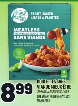 Metro BOULETTES SANS VIANDE MIEUX-ÊTRE | LIFE SMART FROZEN MEATLESS MEATBALLS offer