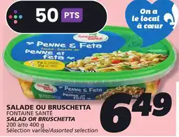 IGA FONTAINE SANTÉ SALAD OR BRUSCHETTA offer