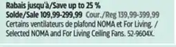 Canadian Tire NOMA Selected NOMA and For Living Ceiling Fans offer