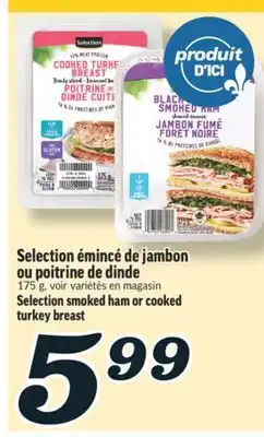 Marché Richelieu SELECTION ÉMINCÉ DE JAMBON OU POITRINE DE DINDE | SELECTION SMOKED HAM OR COOKED TURKEY BREAST offer