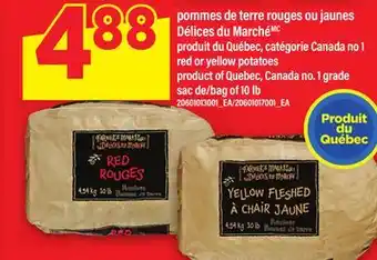 Maxi POMMES DE TERRE ROUGES OU JAUNES DÉLICES DU MARCHÉ | RED OR YELLOW POTATOES, SAC DE 10 LB offer