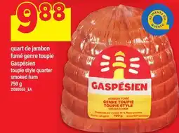 Maxi QUART DE JAMBON FUMÉ GENRE TOUPIE GASPÉSIEN | TOUPIE STYLE QUARTER SMOKED HAM, 750 g offer