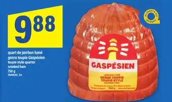 Maxi QUART DE JAMBON FUMÉ GENRE TOUPIE GASPÉSIEN | SMOKED HAM, 750 g offer