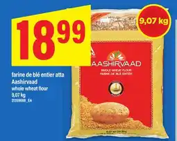 Maxi FARINE DE BLÉ ENTIER ATTA AASHIRVAAD | WHOLE WHEAT FLOUR, 9,07 KG offer