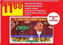 Maxi PÂTES FARCIES FRAÎCHES FORMAT FAMILIAL OLIVIERI | FAMILY PACK FRESH FILLED PASTA, 900 g-1,1 kg offer