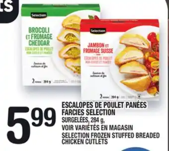 Marche Ami ESCALOPES DE POULET PANÉES FARCIES SELECTION | SELECTION FROZEN STUFFED BREADED CHICKEN CUTLETS offer