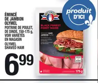 Marche Ami ÉMINCÉ DE JAMBON OLYMEL | OLYMEL SHAVED HAM offer