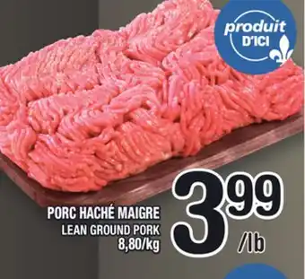 Marche Ami PORC HACHÉ MAIGRE | LEAN GROUND PORK offer