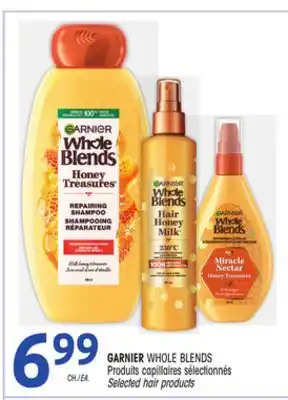 Uniprix GARNIER WHOLE BLENDS Produits capillaires sélectionnés / Selected hair products offer