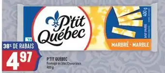 Marché Adonis P'TIT QUÉBEC FROMAGE EN BLOC | CHEESE BLOCK offer