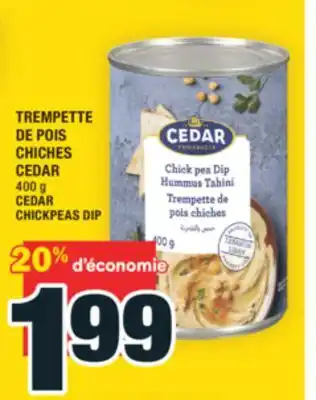 Super C TREMPETTE DE POIS CHICHES CEDAR | CEDAR CHICKPEAS DIP offer