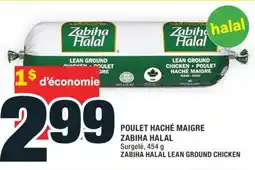 Super C POULET HACHÉ ZABIHA HALAL | ZABIHA HALAL LEAN GROUND CHICKEN offer