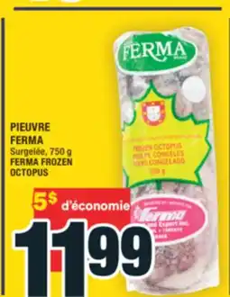 Super C PIEUVRE FERMA | FERMA FROZEN OCTOPUS offer