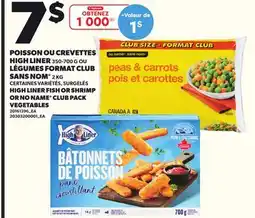 Provigo POISSON OU CREVETTES HIGH LINER, 350-700 G LÉGUMES FORMAT CLUB SANS NOM, 2 KG offer