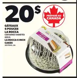 Provigo GÂTEAUX 6 POUCES LA ROCCA, 600 G offer