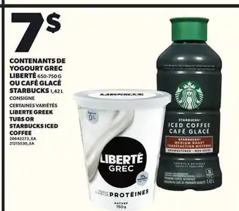 Provigo CONTENANTS DE YOGOURT GREC LIBERTÉ, 650-750 G OU CAFÉ GLACÉ STARBUCKS, 1.42 L offer