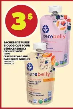 Provigo SACHETS DE PURÉE BIOLOGIQUE POUR BÉBÉ CEREBELLY, 128 ML offer