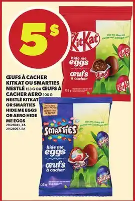 Provigo ŒUFS À CACHER KITKAT OU SMARTIES NESTLÉ, 153 G OU ŒUFS À CACHER AERO, 100 G offer