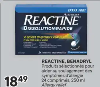 Brunet REACTINE, BENADRYL Produits sélectionnés pour aider au soulagement des symptômes d'allergie offer