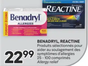 Brunet BENADRYL, REACTINE Produits sélectionnés pour aider au soulagement des symptômes d'allergies offer