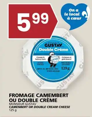 Rachelle-Bery Grocery MONSIEUR GUSTAV CAMENBERT OR DOUBLE CREAM CHEESE offer