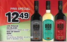 Marché Bonichoix BARBÈQUE À BOB LE CHEF RED OR WHITE WINE offer