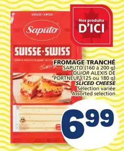 Marché Bonichoix SAPUTO (160 to 200 g) OR ALEXIS DE PORTNEUF (125 or 180 g) SLICED CHEESE offer