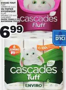 Marches Tradition TUFF JUMBO (6 roul.) FLUFF DOUBLE (12 roul.) CASCADES PAPER TOWELS OR BATHROOM TISSUE offer