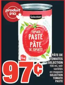 Super C PÂTE DE TOMATES SELECTION | SELECTION TOMATO PASTE offer