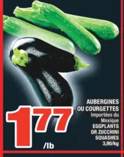 Super C AUBERGINES OU COURGETTES | EGGPLANTS OR ZUCCHINI SQUASHES offer