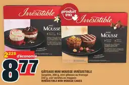 Super C GÂTEAUX MINI MOUSSE IRRÉSISTIBLE | IRRÉSISTIBLE MINI MOUSSE CAKES offer