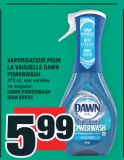 Super C VAPORISATEUR POUR LA VAISSELLE DAWN POWERWASH | DAWN POWERWASH DAWN POWERWASH DISH SPRAY offer