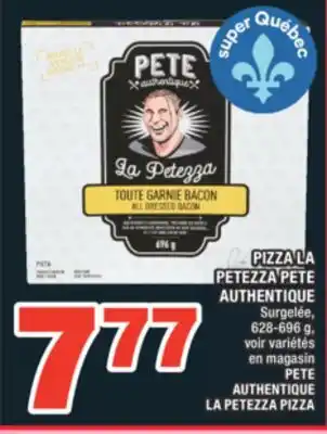 Super C PIZZA LA PETEZZA PETE AUTHENTIQUE | PETE AUTHENTIQUE LA PETEZZA PIZZA offer