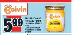 Super C PRÉPARATION DE FROMAGE FONDU LE PETIT CRÉMEUX | LE PETIT CRÉMEUX PROCESSED CHEESE SPREAD offer