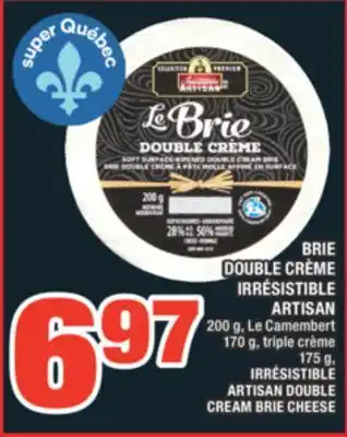 Super C BRIE DOUBLE CRÈME IRRÉSISTIBLE ARTISAN | IRRÉSISTIBLE ARTISAN DOUBLE CREAM BRIE CHEESE offer