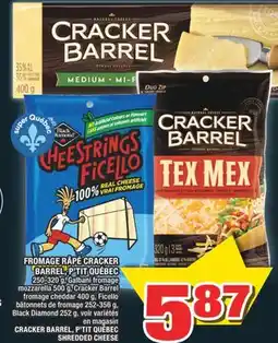 Super C FROMAGE RÂPÉ CRACKER BARREL, P'TIT QUÉBEC | CRACKER BARREL, P'TIT QUÉBEC SHREDDED CHEESE offer
