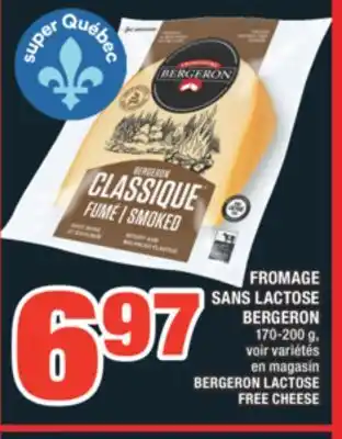 Super C FROMAGE SANS LACTOSE BERGERON | BERGERON LACTOSE FREE CHEESE offer