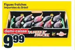 Super C Figues fraîches Importées du Brésil offer