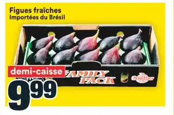 Super C Figues fraîches Importées du Brésil offer