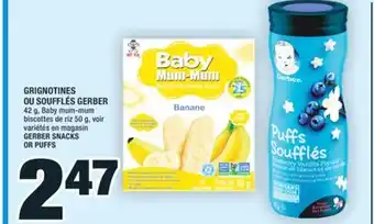 Super C GRIGNOTINES OU SOUFFLÉS GERBER | GERBER SNACKS OR PUFFS offer