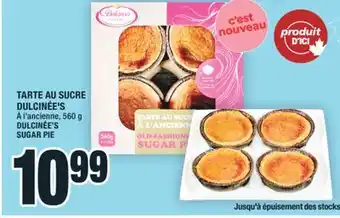 Super C TARTE AU SUCRE DULCINÉE'S | DULCINÉE'S SUGAR PIE offer