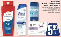 Jean Coutu GILLETTE, HEAD & SHOULDERS , OLAY, OLD SPICE Selected body, hair care and hair styling products offer