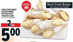 Metro Front street bakery siciliani cannoli with ricotta or pistachio filling offer