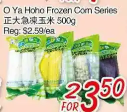 Foody Mart O Ya Hoho Frozen Corn Series offer