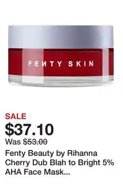 Sephora Fenty Beauty by Rihanna Cherry Dub Blah to Bright 5% AHA Face Mask with Salicylic Acid + Vitamin C offer