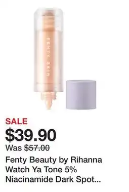 Sephora Fenty Beauty by Rihanna Watch Ya Tone 5% Niacinamide Dark Spot Serum with Vitamin C offer