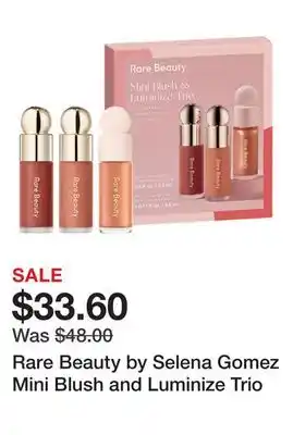 Sephora Rare Beauty by Selena Gomez Mini Blush and Luminize Trio offer