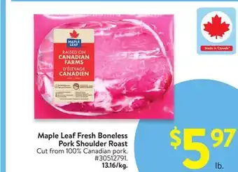 Walmart Maple Leaf Fresh Boneless Pork Shoulder Roast offer