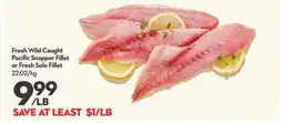 Longo's Fresh Wild Caught Pacific Snapper Fillet or Fresh Sole Fillet offer