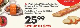 Longo's 1kg Whole Raised Without Antibiotics Rotisserie Style Chicken and Choice of 2 Entrée Sides offer